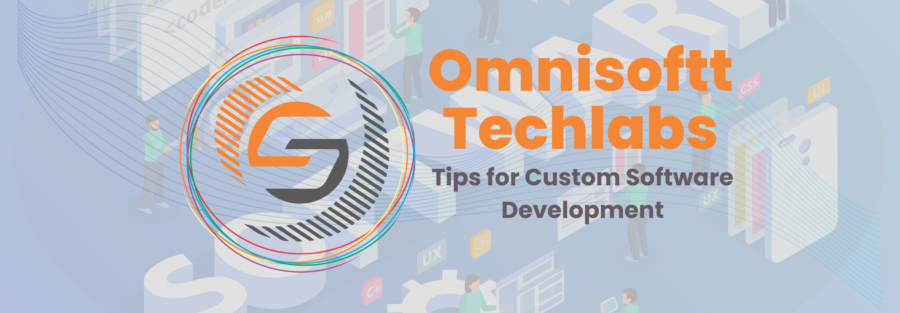Tips for Custom Software Development That Meets Your Business Needs and ...